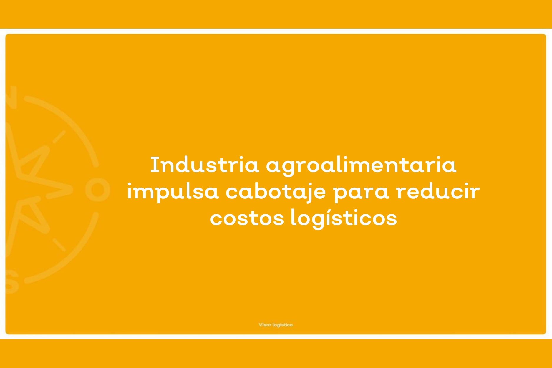 Imagen de Industria agroalimentaria impulsa cabotaje para reducir     costos logísticos